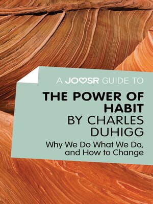 cover image of A Joosr Guide to... the Power of Habit by Charles Duhigg: Why We Do What We Do, and How to Change